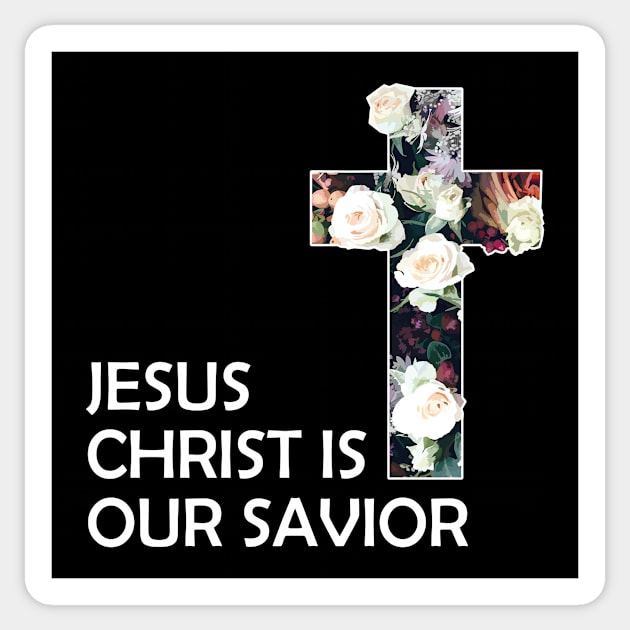 Christian Jesus Christ Is Our Savior Sticker by Jennifer